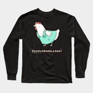 Frockadoodledoo! Long Sleeve T-Shirt